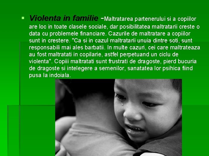 § Violenta in familie -Maltratarea partenerului si a copiilor are loc in toate clasele