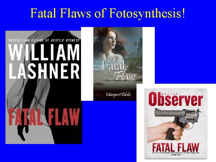 Fatal Flaws of Fotosynthesis! 