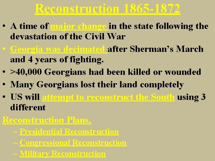 Reconstruction 1865 -1872 • A time of major change in the state following the