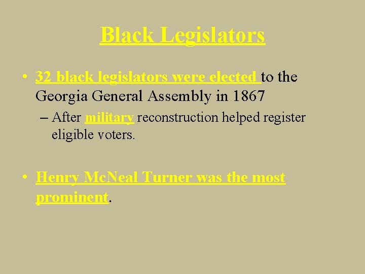 Black Legislators • 32 black legislators were elected to the Georgia General Assembly in