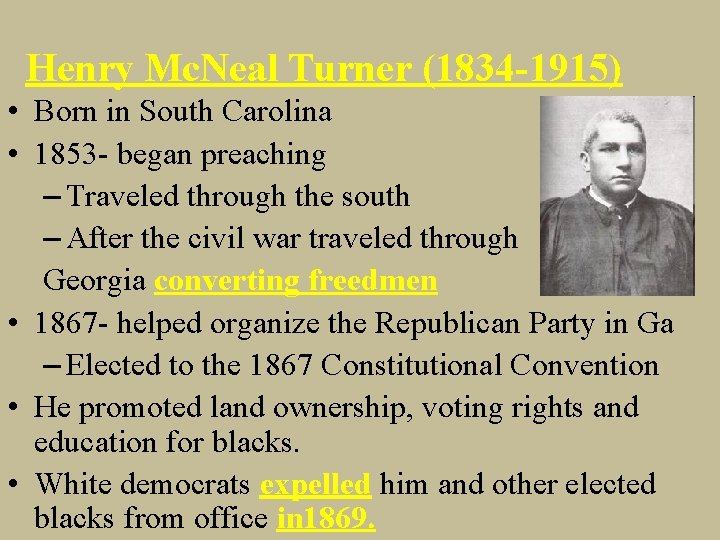 Henry Mc. Neal Turner (1834 -1915) • Born in South Carolina • 1853 -