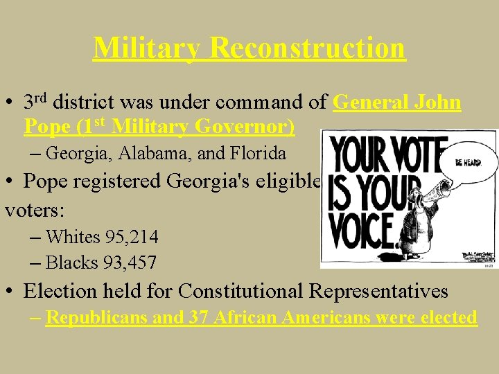 Military Reconstruction • 3 rd district was under command of General John Pope (1