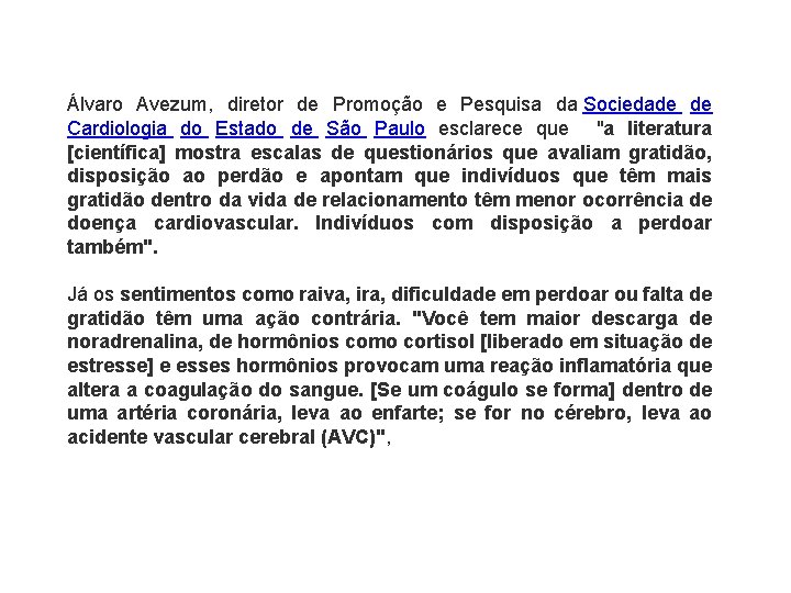 Álvaro Avezum, diretor de Promoção e Pesquisa da Sociedade de Cardiologia do Estado de