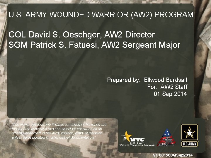 U. S. ARMY WOUNDED WARRIOR (AW 2) PROGRAM COL David S. Oeschger, AW 2