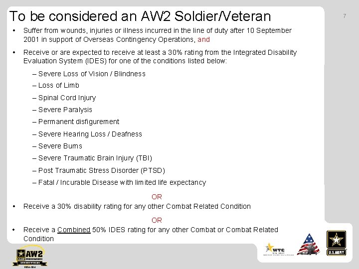 To be considered an AW 2 Soldier/Veteran • Suffer from wounds, injuries or illness