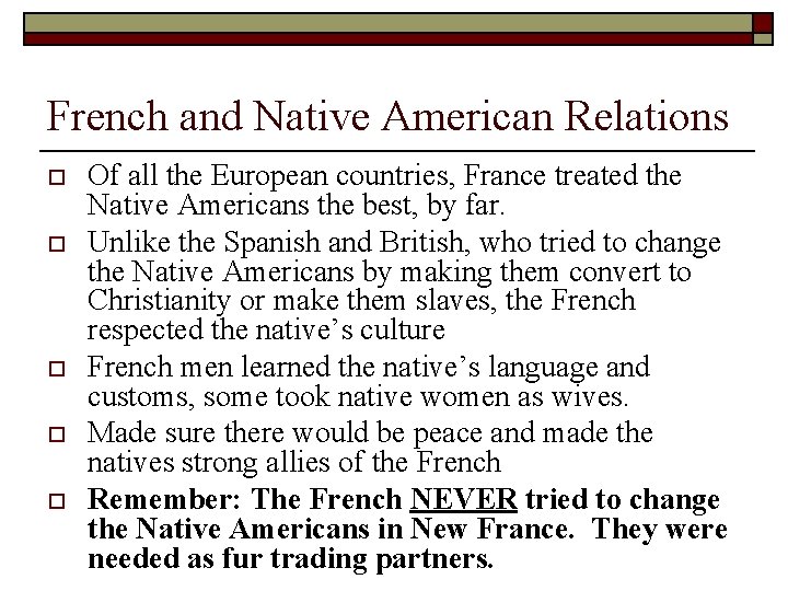 French and Native American Relations o o o Of all the European countries, France