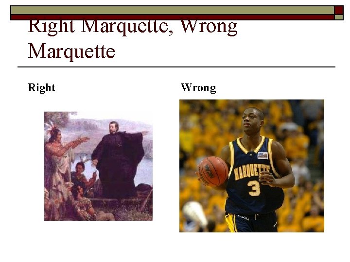 Right Marquette, Wrong Marquette Right Wrong 