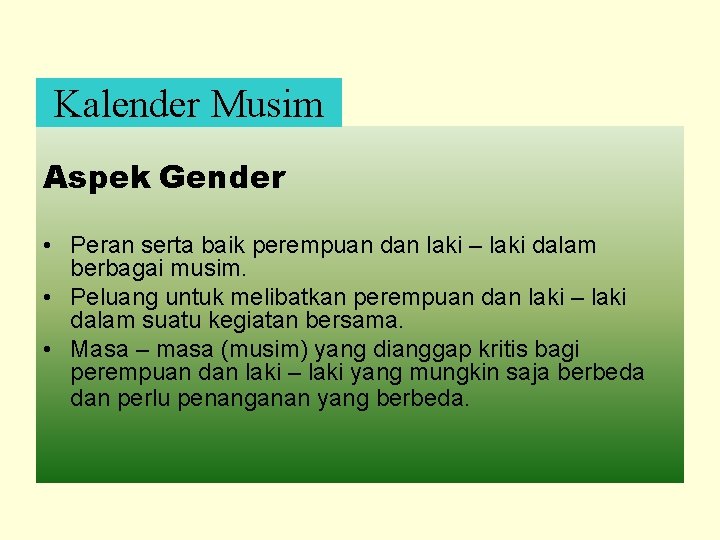 Kalender Musim Aspek Gender • Peran serta baik perempuan dan laki – laki dalam