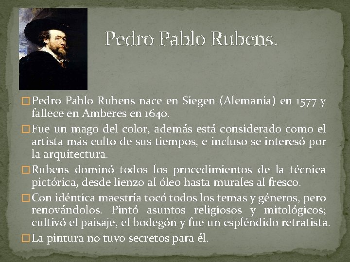  Pedro Pablo Rubens. � Pedro Pablo Rubens nace en Siegen (Alemania) en 1577