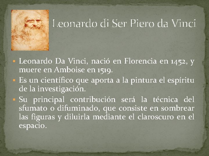  Leonardo di Ser Piero da Vinci § Leonardo Da Vinci, nació en Florencia