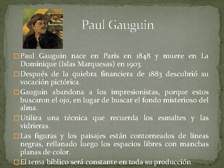  Paul Gauguin � Paul Gauguin nace en París en 1848 y muere en