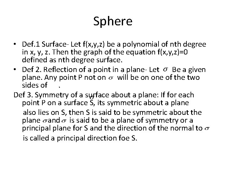 Sphere • Def. 1 Surface- Let f(x, y, z) be a polynomial of nth Sphere • Def. 1 Surface- Let f(x, y, z) be a polynomial of nth