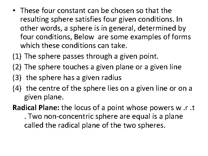 • These four constant can be chosen so that the resulting sphere satisfies • These four constant can be chosen so that the resulting sphere satisfies