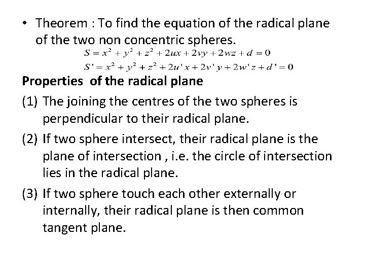 • Theorem : To find the equation of the radical plane of the • Theorem : To find the equation of the radical plane of the