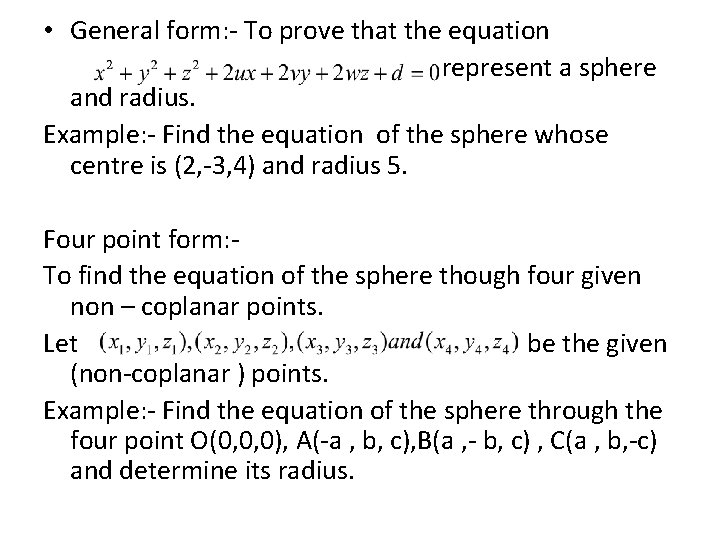 • General form: - To prove that the equation represent a sphere and • General form: - To prove that the equation represent a sphere and
