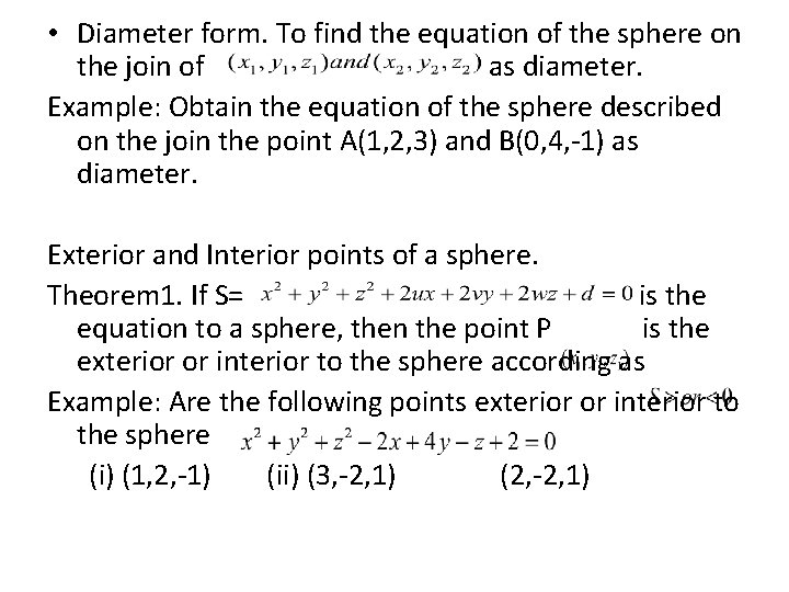 • Diameter form. To find the equation of the sphere on the join • Diameter form. To find the equation of the sphere on the join