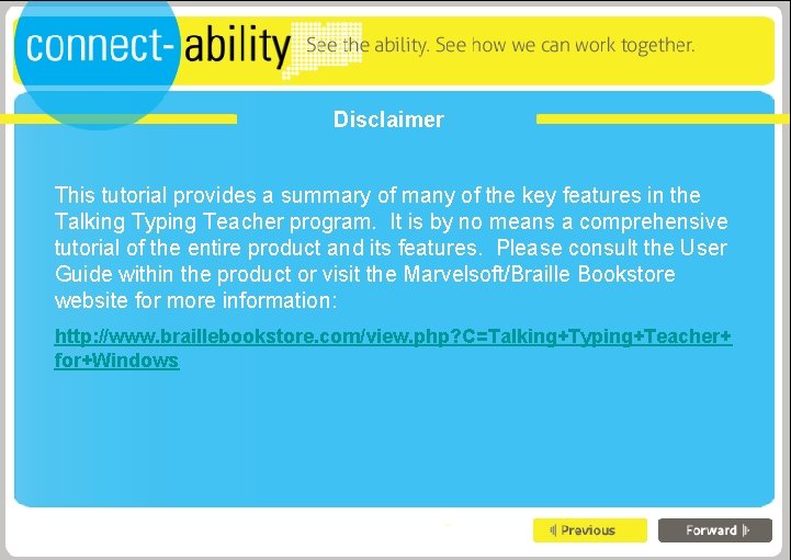 Disclaimer This tutorial provides a summary of many of the key features in the Disclaimer This tutorial provides a summary of many of the key features in the