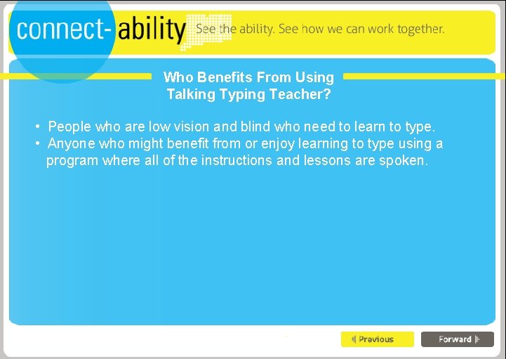 Who Benefits From Using Talking Typing Teacher? • People who are low vision and Who Benefits From Using Talking Typing Teacher? • People who are low vision and