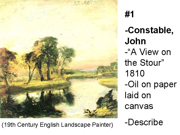 #1 -Constable, John -“A View on the Stour” 1810 -Oil on paper laid on