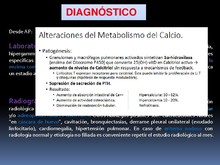 Desde AP: Laboratorio: puede haber anemia, linfopenia, eosinofilia, trombocitopenia, hipergammaglobulinemia, aumento de VSG, hipercalcemia