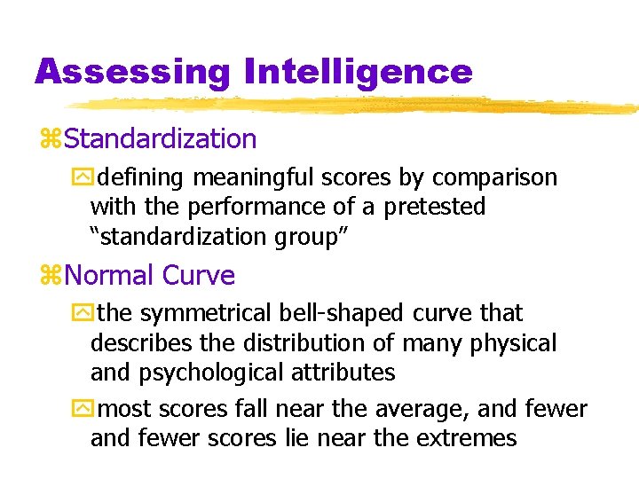Assessing Intelligence z. Standardization ydefining meaningful scores by comparison with the performance of a Assessing Intelligence z. Standardization ydefining meaningful scores by comparison with the performance of a