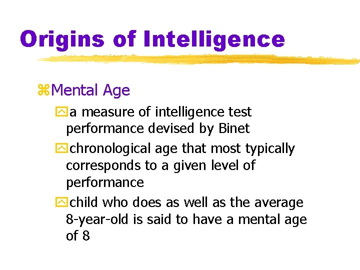 Origins of Intelligence z. Mental Age ya measure of intelligence test performance devised by Origins of Intelligence z. Mental Age ya measure of intelligence test performance devised by