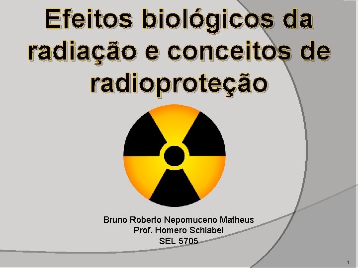 Efeitos biolgicos da radiao e conceitos de radioproteo