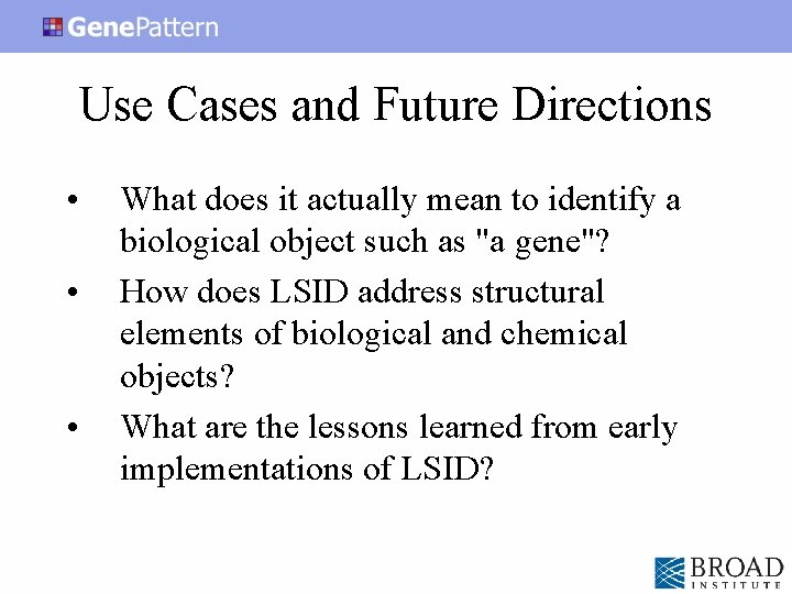 Use Cases and Future Directions • • • What does it actually mean to