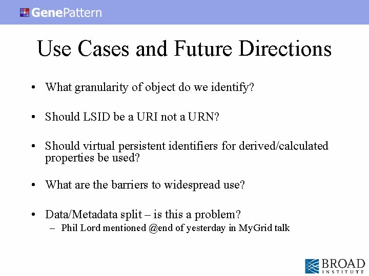Use Cases and Future Directions • What granularity of object do we identify? •