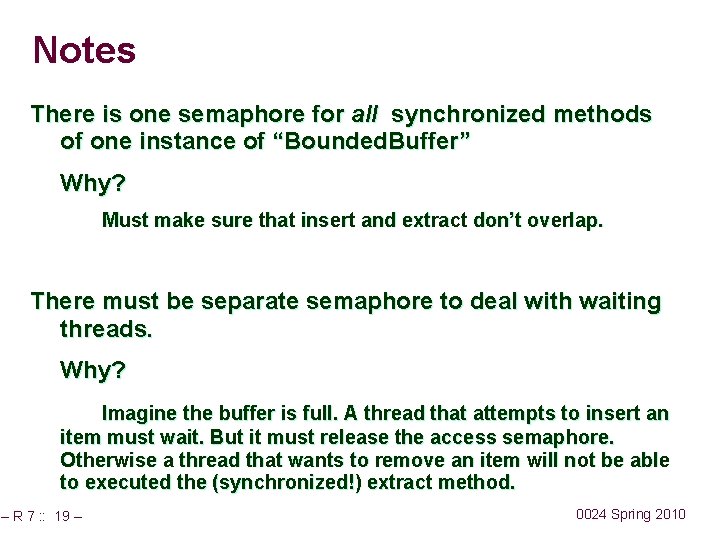 Notes There is one semaphore for all synchronized methods of one instance of “Bounded.