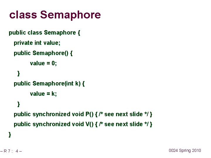 class Semaphore public class Semaphore { private int value; public Semaphore() { value =