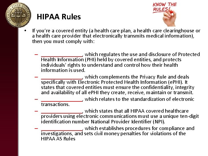 HIPAA Rules • If you’re a covered entity (a health care plan, a health