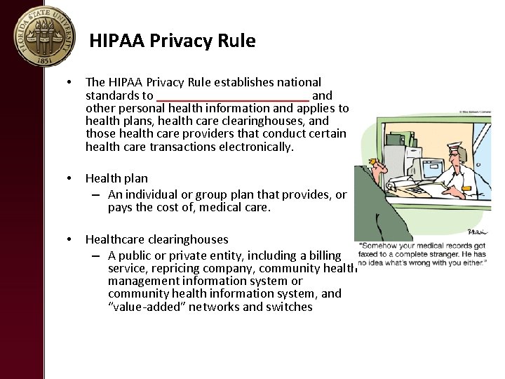HIPAA Privacy Rule • The HIPAA Privacy Rule establishes national standards to ____________ and