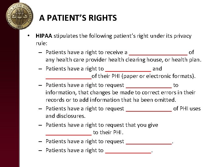 A PATIENT’S RIGHTS • HIPAA stipulates the following patient’s right under its privacy rule: A PATIENT’S RIGHTS • HIPAA stipulates the following patient’s right under its privacy rule: