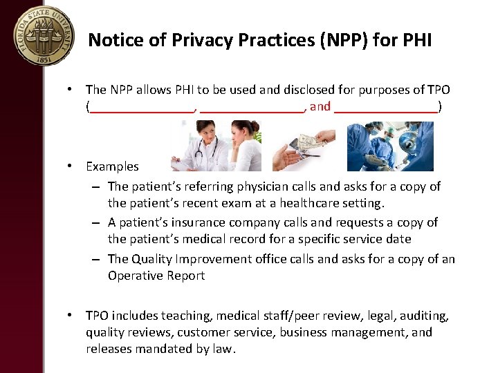 Notice of Privacy Practices (NPP) for PHI • The NPP allows PHI to be