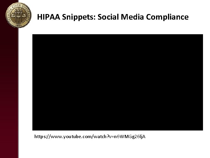 HIPAA Snippets: Social Media Compliance https: //www. youtube. com/watch? v=n 6 WMGg 26 lj.