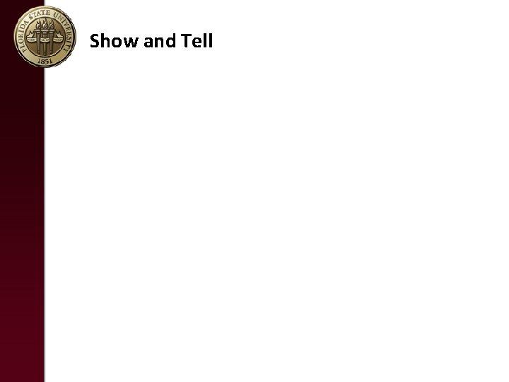 Show and Tell Show and Tell