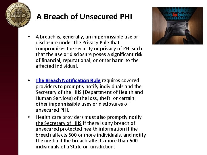 A Breach of Unsecured PHI • A breach is, generally, an impermissible use or