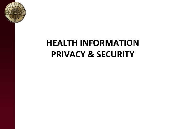 HEALTH INFORMATION PRIVACY & SECURITY 