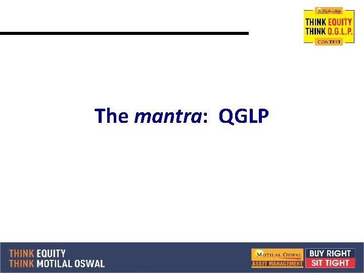 The mantra: QGLP 