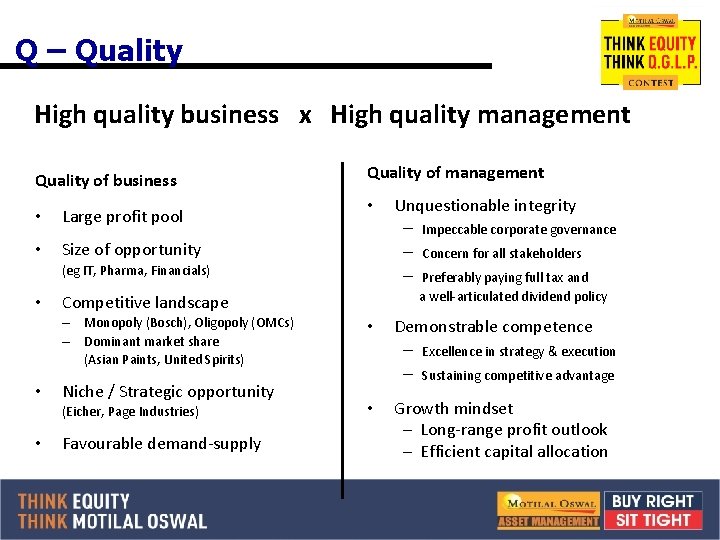 Q – Quality High quality business x High quality management Quality of business •
