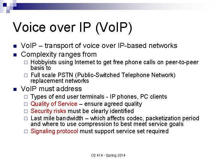 Voice over IP (Vo. IP) n n Vo. IP – transport of voice over