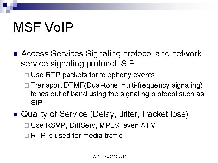 MSF Vo. IP n Access Services Signaling protocol and network service signaling protocol: SIP