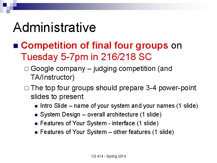 Administrative n Competition of final four groups on Tuesday 5 -7 pm in 216/218