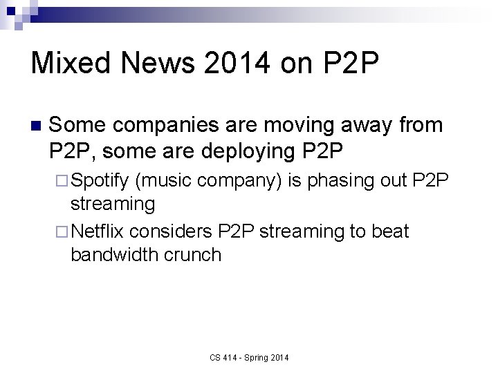 Mixed News 2014 on P 2 P n Some companies are moving away from