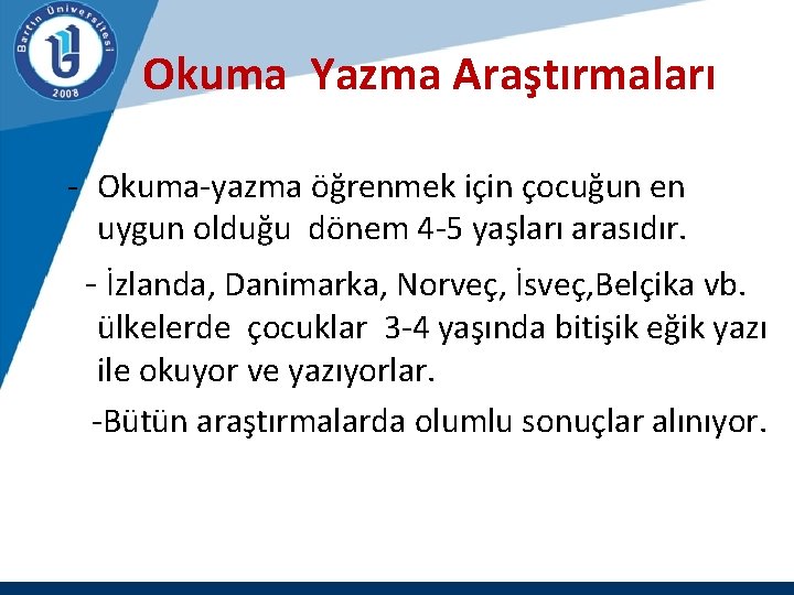 Okuma Yazma Araştırmaları - Okuma-yazma öğrenmek için çocuğun en uygun olduğu dönem 4 -5