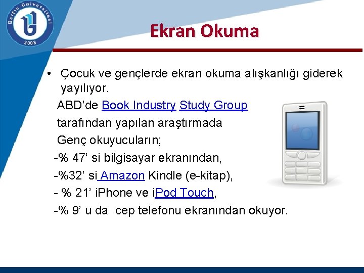 Ekran Okuma • Çocuk ve gençlerde ekran okuma alışkanlığı giderek yayılıyor. ABD’de Book Industry