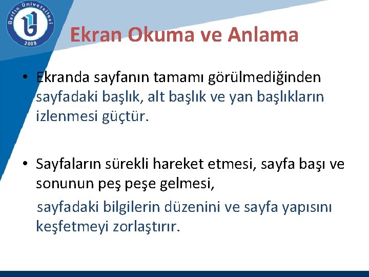 Ekran Okuma ve Anlama • Ekranda sayfanın tamamı görülmediğinden sayfadaki başlık, alt başlık ve