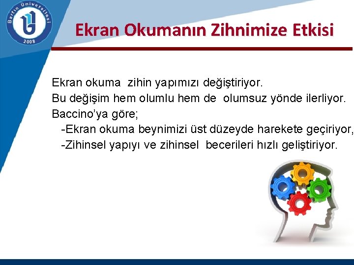 Ekran Okumanın Zihnimize Etkisi Ekran okuma zihin yapımızı değiştiriyor. Bu değişim hem olumlu hem