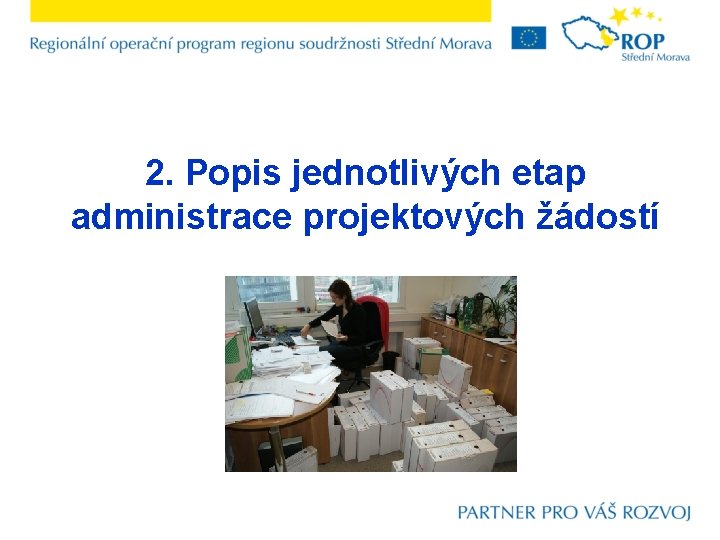 2. Popis jednotlivých etap administrace projektových žádostí 